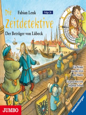 cover image of Die Zeitdetektive. Der Betrüger von Lübeck. Ein Krimi aus der Zeit der Hanse [26]